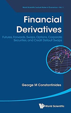 Financial Derivatives: Futures, Forwards, Swaps, Options, Corporate Securities, And Credit Default Swaps