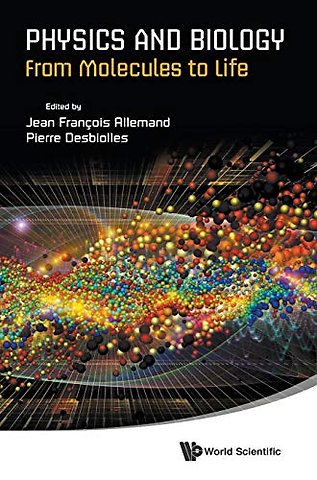 Physics And Biology: From Molecules To Life