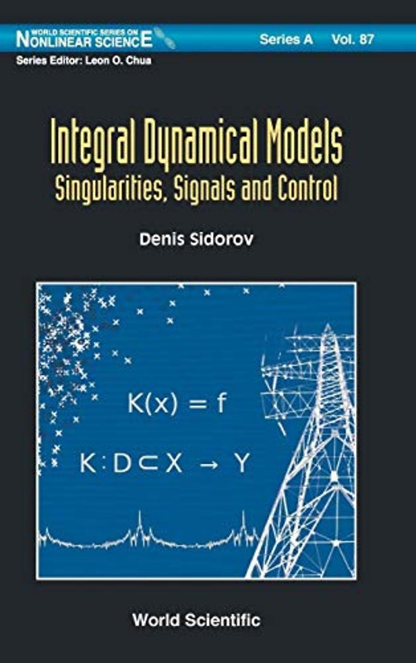 Integral Dynamical Models: Singularities, Signals And Control