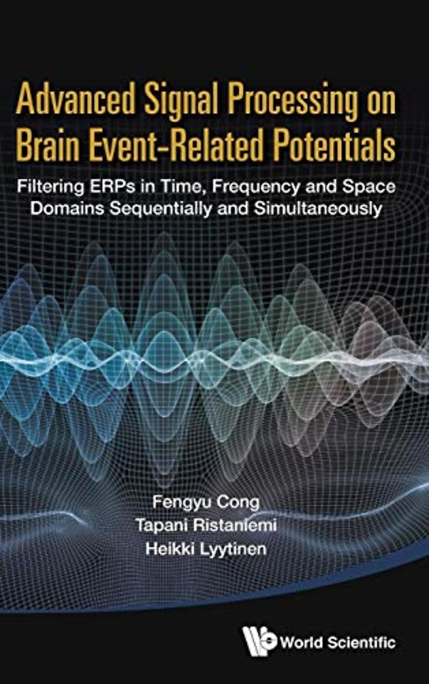 Advanced Signal Processing On Brain Event-related Potentials: Filtering Erps In Time, Frequency And Space Domains Sequentially And Simultaneously