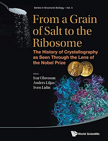 From A Grain Of Salt To The Ribosome: The History Of Crystallography As Seen Through The Lens Of The Nobel Prize