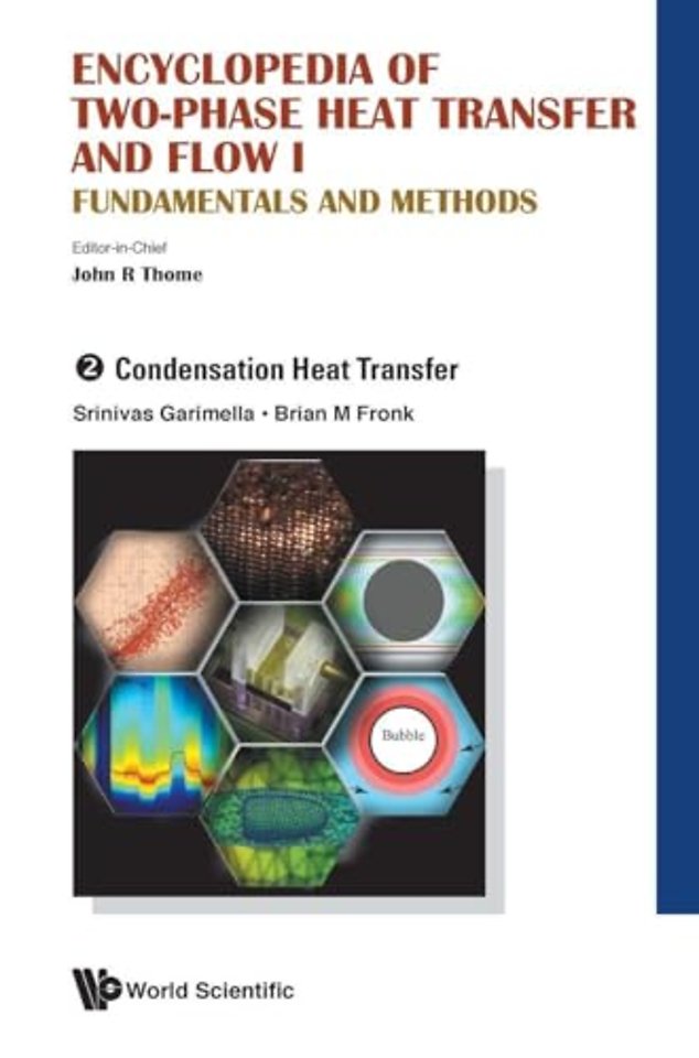 Encyclopedia Of Two-phase Heat Transfer And Flow I: Fundamentals And Methods - Volume 2: Condensation Heat Transfer