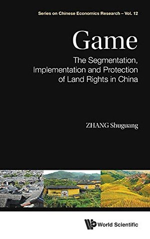 Game: The Segmentation, Implementation And Protection Of Land Rights In China