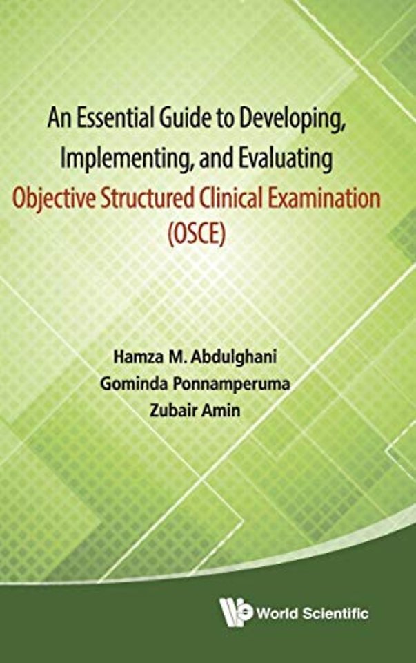 Essential Guide To Developing, Implementing, And Evaluating Objective Structured Clinical Examination, An (Osce)