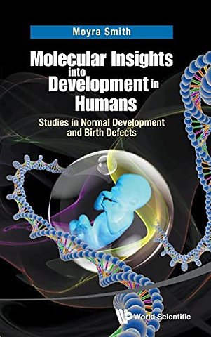 Molecular Insights Into Development In Humans: Studies In Normal Development And Birth Defects