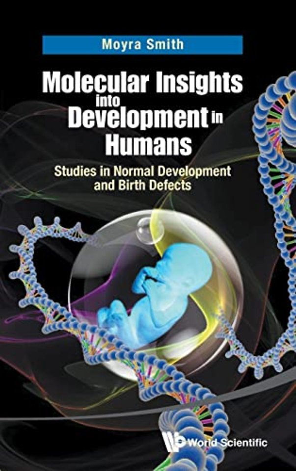 Molecular Insights Into Development In Humans: Studies In Normal Development And Birth Defects