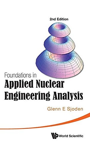 Foundations In Applied Nuclear Engineering Analysis (2nd Edition)