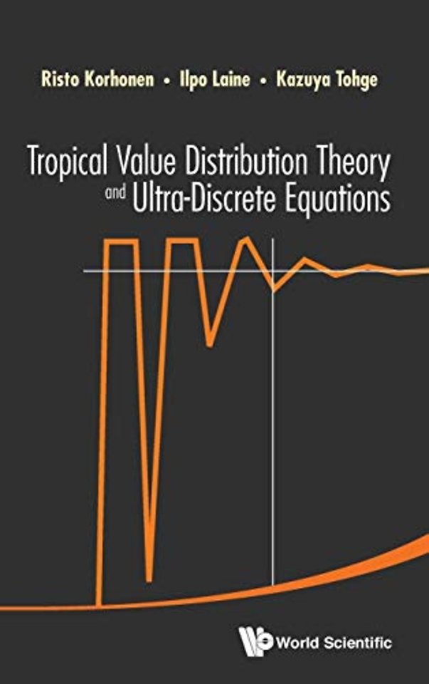 Tropical Value Distribution Theory And Ultra-discrete Equations