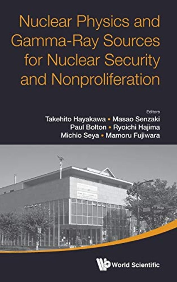 Nuclear Physics And Gamma-ray Sources For Nuclear Security And Nonproliferation - Proceedings Of The International Symposium