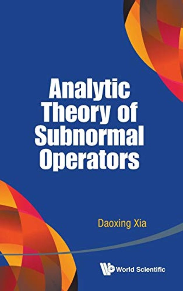 Analytic Theory Of Subnormal Operators