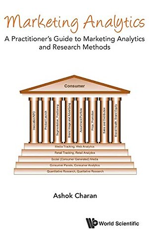 Marketing Analytics: A Practitioner's Guide To Marketing Analytics And Research Methods