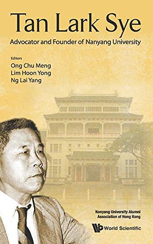 Tan Lark Sye: Advocator And Founder Of Nanyang University