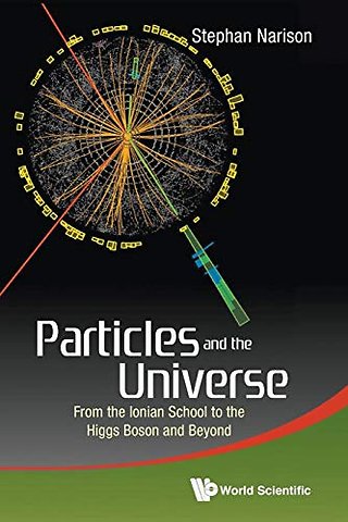 Particles And The Universe: From The Ionian School To The Higgs Boson And Beyond