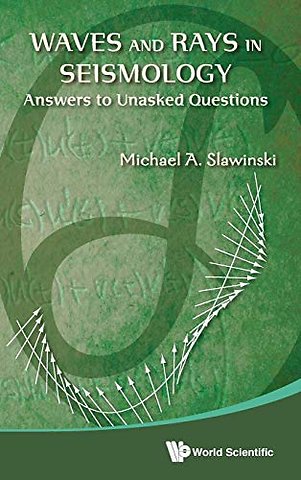 Waves And Rays In Seismology: Answers To Unasked Questions