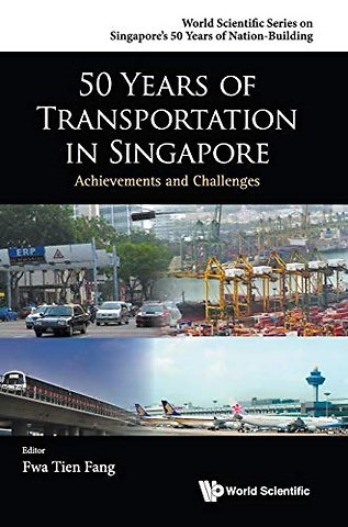 50 Years Of Transportation In Singapore: Achievements And Challenges