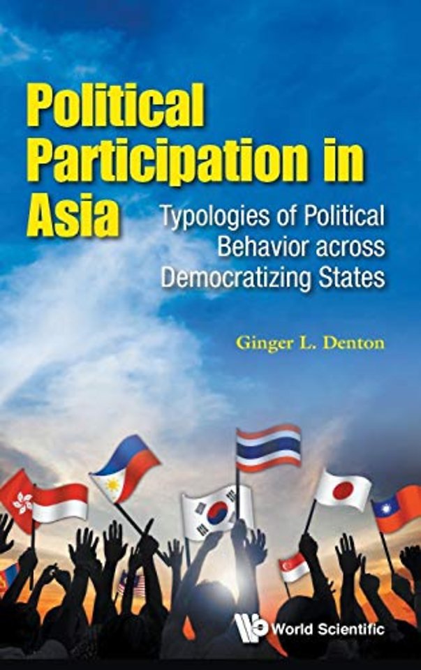Political Participation In Asia: Typologies Of Political Behavior Across Democratizing States