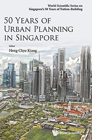 50 Years Of Urban Planning In Singapore
