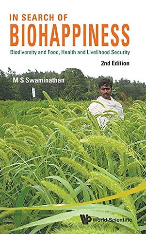 In Search Of Biohappiness: Biodiversity And Food, Health And Livelihood Security