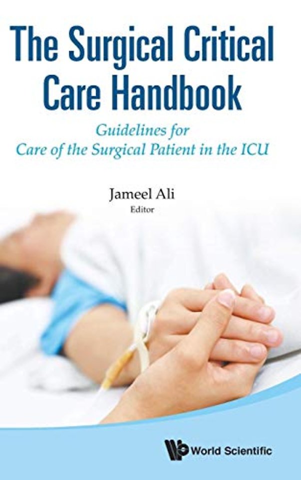 Surgical Critical Care Handbook, The: Guidelines For Care Of The Surgical Patient In The Icu