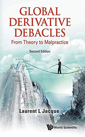 Global Derivative Debacles: From Theory To Malpractice