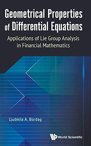 Geometrical Properties Of Differential Equations: Applications Of The Lie Group Analysis In Financial Mathematics
