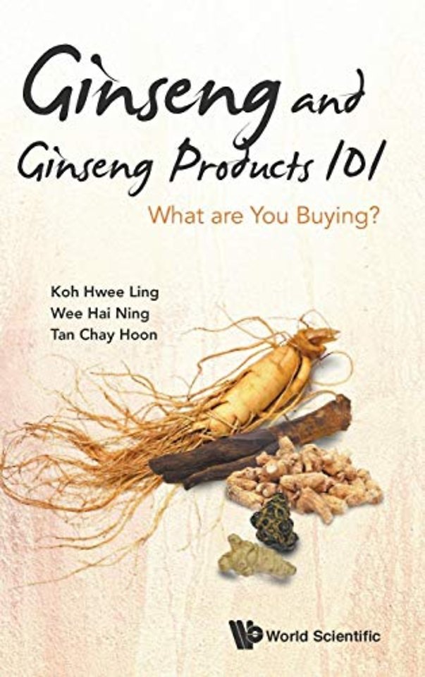 Ginseng And Ginseng Products 101: What Are You Buying?