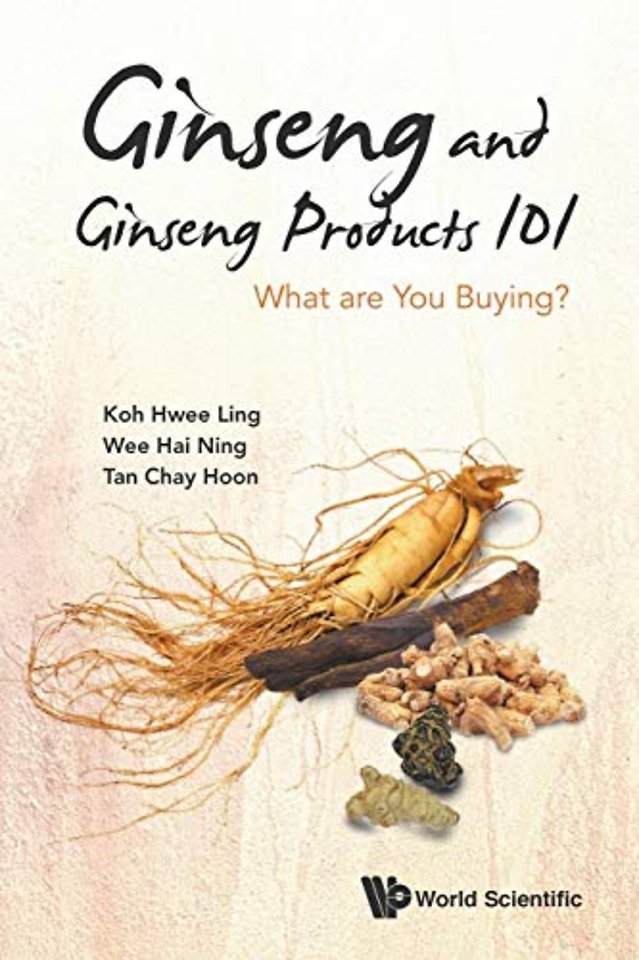 Ginseng And Ginseng Products 101: What Are You Buying?