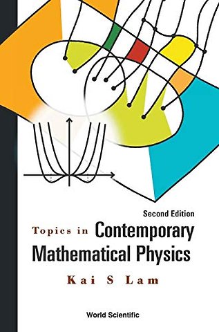 Topics In Contemporary Mathematical Physics