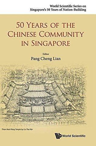 50 Years Of The Chinese Community In Singapore