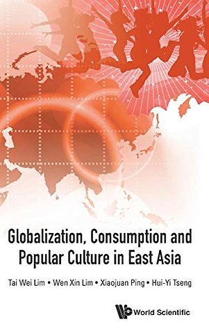 Globalization, Consumption And Popular Culture In East Asia
