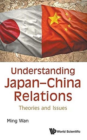 Understanding Japan-china Relations: Theories And Issues