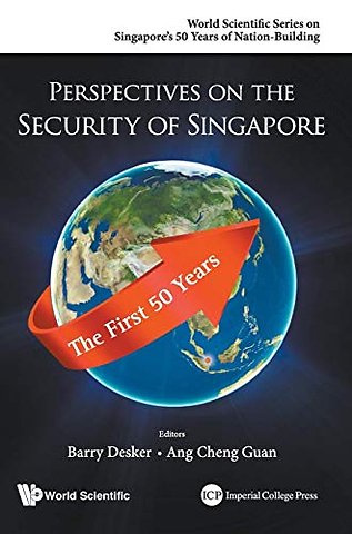 Perspectives On The Security Of Singapore: The First 50 Years