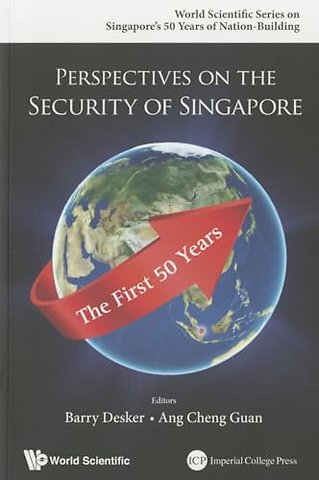 Perspectives On The Security Of Singapore: The First 50 Years