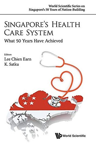 Singapore's Health Care System: What 50 Years Have Achieved