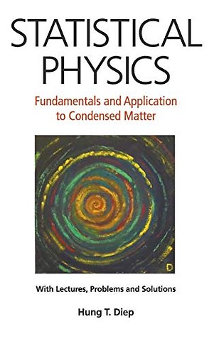 Statistical Physics: Fundamentals And Application To Condensed Matter