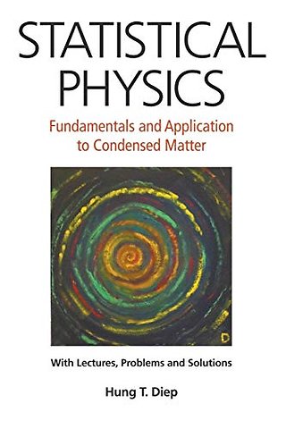 Statistical Physics: Fundamentals And Application To Condensed Matter