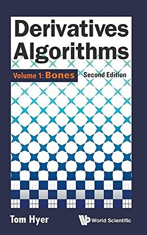 Derivatives Algorithms - Volume 1: Bones