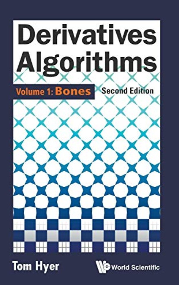 Derivatives Algorithms - Volume 1: Bones