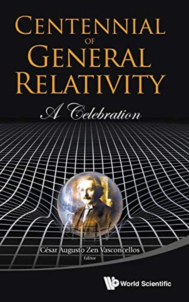 Centennial Of General Relativity: A Celebration