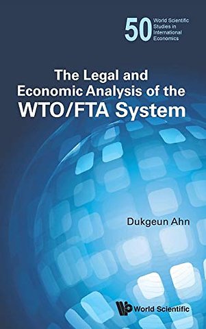 Legal And Economic Analysis Of The Wto/fta System, The