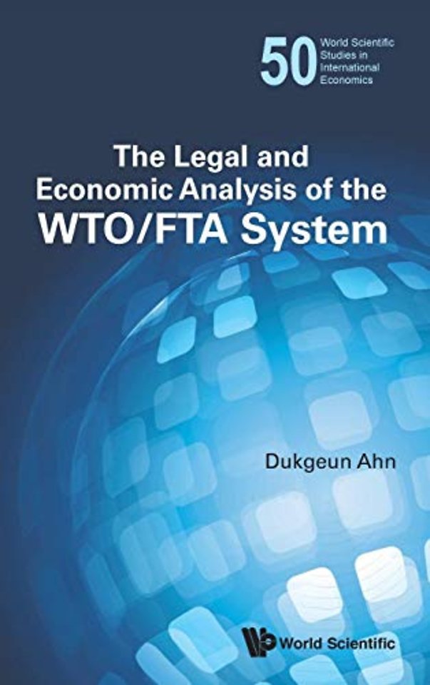 Legal And Economic Analysis Of The Wto/fta System, The