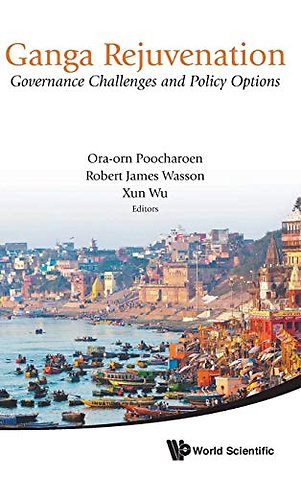 Ganga Rejuvenation: Governance Challenges And Policy Options