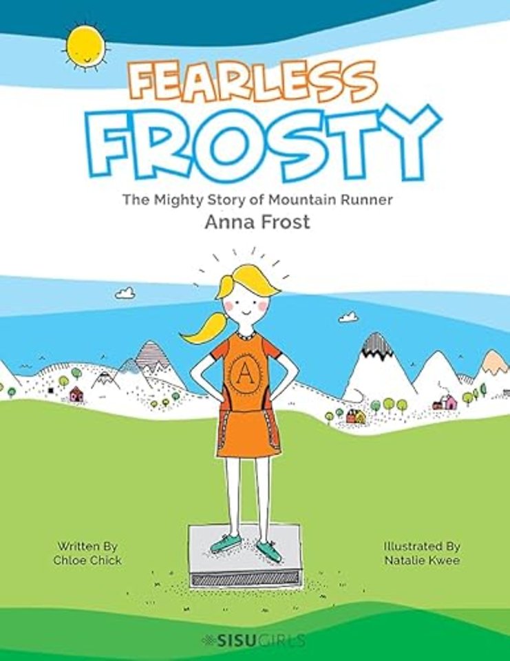 Fearless Frosty: The Mighty Story Of Mountain Runner Anna Frost