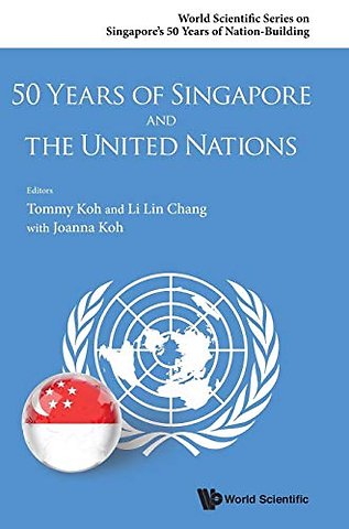 50 Years Of Singapore And The United Nations
