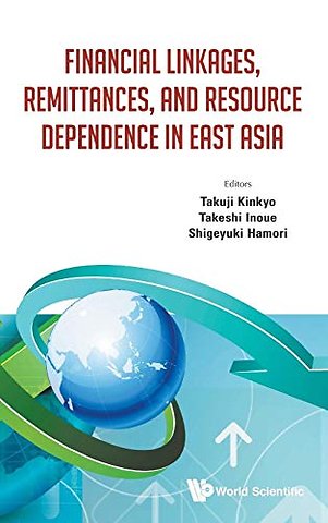 Financial Linkages, Remittances, And Resource Dependence In East Asia