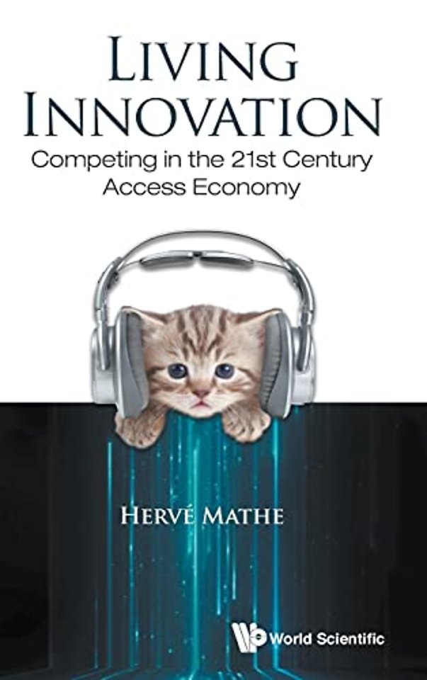 Living Innovation: Competing In The 21st Century Access Economy