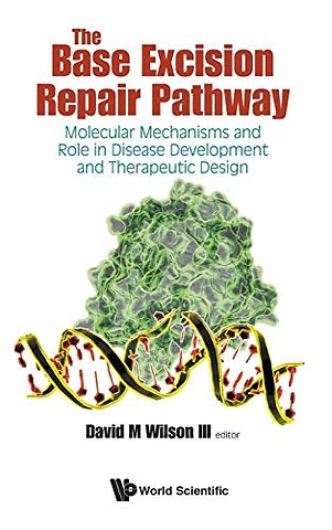 Base Excision Repair Pathway, The: Molecular Mechanisms And Role In Disease Development And Therapeutic Design