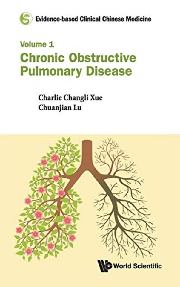 Evidence-based Clinical Chinese Medicine - Volume 1: Chronic Obstructive Pulmonary Disease