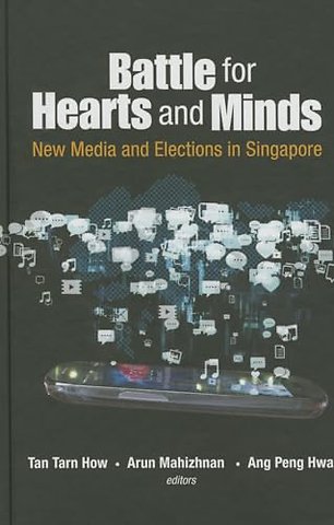 Battle For Hearts And Minds: New Media And Elections In Singapore