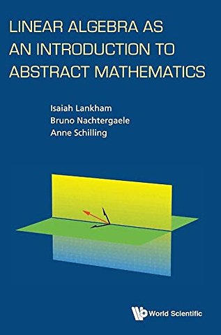Linear Algebra As An Introduction To Abstract Mathematics